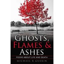 Ghosts, Flames & Ashes