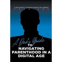 Dad's Guide to Navigating Parenthood in a Digital Age