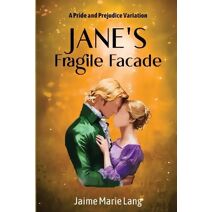 Jane's Fragile Fa�ade (Bennet Ladies Liberation)