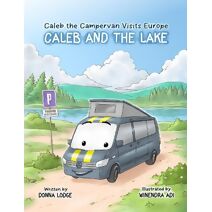 Caleb and the Lake (Caleb the Campervan Visits Europe)