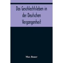 Geschlechtsleben in der Deutschen Vergangenheit