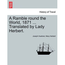 Ramble round the World, 1871 ... Translated by Lady Herbert.