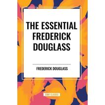Essential Frederick Douglass (an African American Heritage Book)