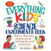 Everything Kids' Science Experiments Book (Everything® Kids Series)