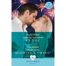 Cinderella's Kiss With The Er Doc / A Daddy For The Midwife’s Twins? Mills & Boon Medical (Mills & Boon Medical)