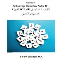Workbook for Learning Elementary Arabic 101