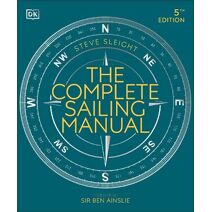 Complete Sailing Manual (DK Complete Manuals)