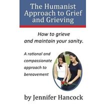 Humanist Approach to Grief and Grieving
