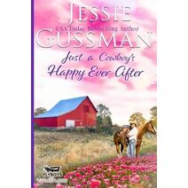Just a Cowboy's Happy Ever After (Sweet Western Christian Romance Book 13) (Flyboys of Sweet Briar Ranch in North Dakota) (Flyboys of Sweet Briar Ranch)