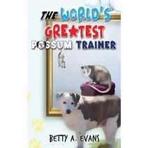 World's Greatest Possum Trainer