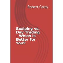 Scalping vs. Day Trading - Which is Better for You?