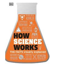 How Science Works (DK How Stuff Works)