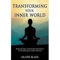 Transforming Your Inner World