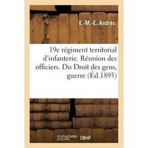 19e Regiment Territorial d'Infanterie. Reunion Des Officiers. Du Droit Des Gens En Temps de Guerre