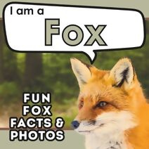 I am a Fox (I Am... Animal Facts)