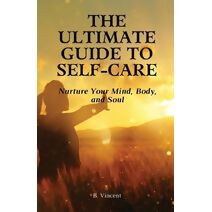 Ultimate Guide to Self-Care