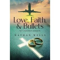 Love, Faith & Bullets