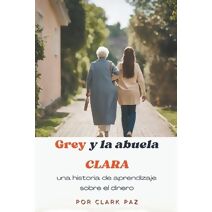 Grey y la abuela Clara, una historia de aprendizaje sobre el dinero