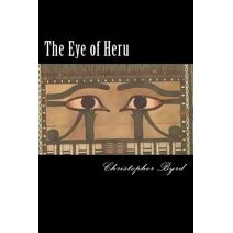 Eye of Heru (Adventures of the Byrdman)