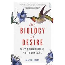 Biology of Desire (Addicted Brain)