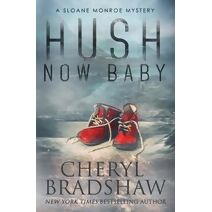 Hush Now Baby (Sloane Monroe)