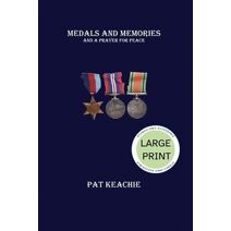 Medals and Memories and a Prayer for Peace - Large Print Edition