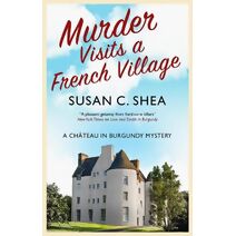 Murder Visits a French Village (Château in Burgundy mystery)