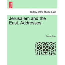 Jerusalem and the East. Addresses.