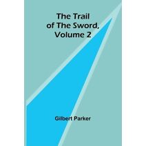 Trail of the Sword, Volume 2