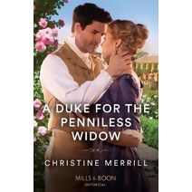 Duke For The Penniless Widow Mills & Boon Historical
