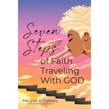 Seven Steps of Faith Traveling With God