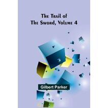 Trail of the Sword, Volume 4