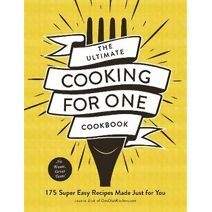 Ultimate Cooking for One Cookbook (Ultimate for One Cookbooks Series)