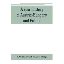 short history of Austria-Hungary and Poland