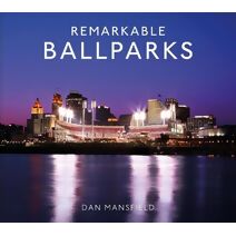 Remarkable Ballparks