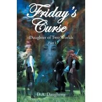 Friday's Curse Daughter of Two Worlds