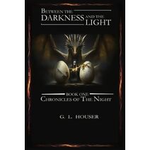 Between The Darkness And The Light (Chronicles of the Night)