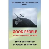 Good People (Dream of a Boundary Less World) (Novels)