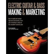 Electric Guitar Making & Marketing