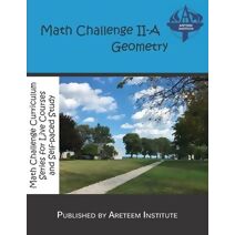 Math Challenge II-A Geometry (Math Challenge Curriculum Textbooks)