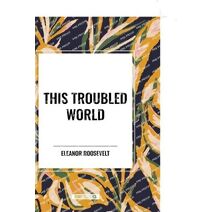 This Troubled World