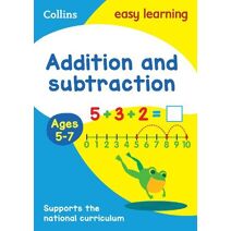 Addition and Subtraction Ages 5-7 (Collins Easy Learning KS1)