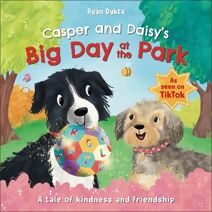 Casper and Daisy's Big Day at the Park (Adventures with Casper and Daisy)