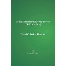 Effectuationism Philosophy-Physics (E P-P) (Oct 2020)
