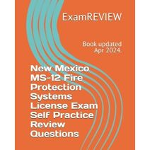 New Mexico MS-12 Fire Protection Systems License Exam Self Practice Review Questions