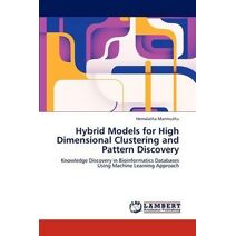 Hybrid Models for High Dimensional Clustering and Pattern Discovery