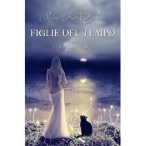 Figlie del tempo libro primo (Figlie del Tempo)