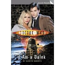 Doctor Who: I Am a Dalek (DOCTOR WHO)