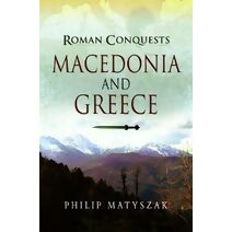 Roman Conquests: Macedonia and Greece
