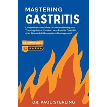 Mastering Gastritis (Comprehensive Health)